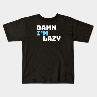 Laziness Kids T-Shirt